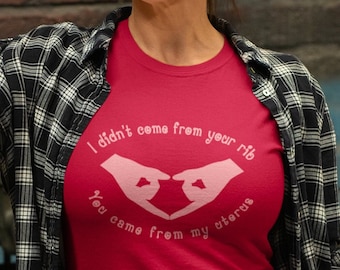 I Didn't Come From Your Rib Unisex Tee - International Women's Day, Feminist Shirt, Girl Power, Women Empowerment