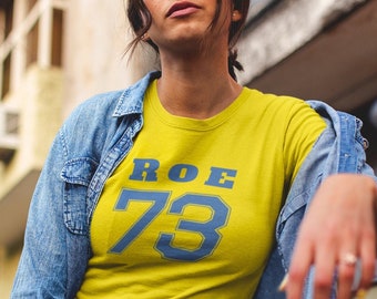 Camiseta unisex ORIGINAL Roe 73 Derechos reproductivos Pro Choice - Camiseta Roe V Wade Derechos humanos El futuro es femenino