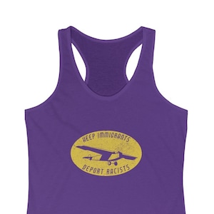 Keep Immigrants Deport Racists Women's Racerback Tank Top - Abolish ICE Social Justice No Human Is Illegal Human Rights Shirt Feminist Shirt