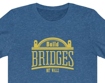 Camiseta unisex "Construye puentes, no muros": camiseta antirracismo y anti Trump