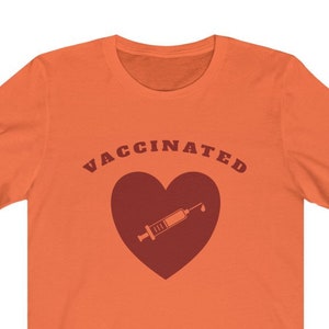 Vaccinated Unisex Tee - Pro Vaccine, Feminist Shirt, Nurse Gift Orange
