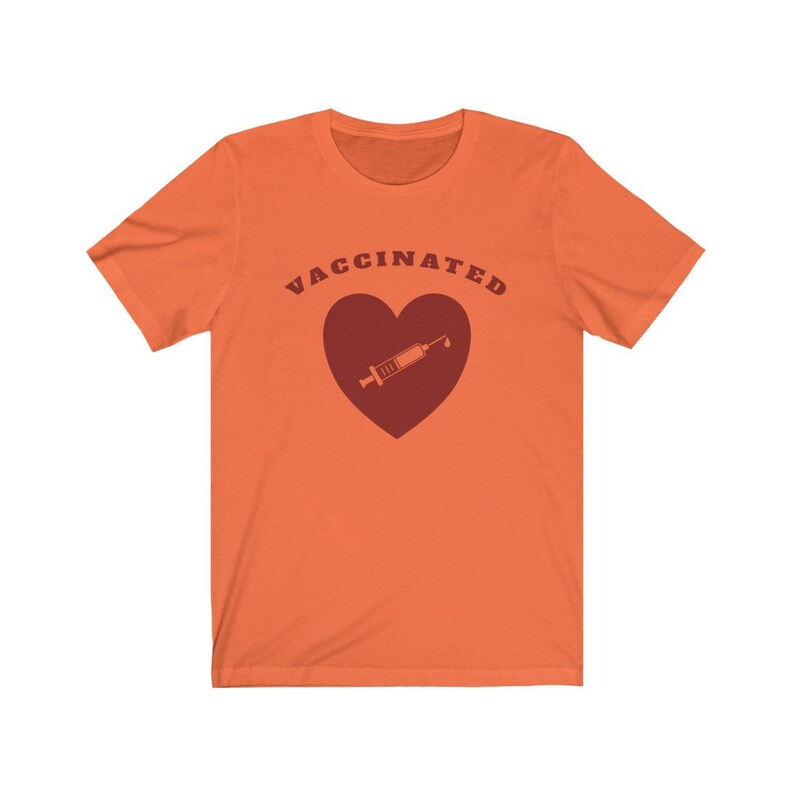 Vaccinated Unisex Tee - Pro Vaccine, Feminist Shirt, Nurse Gift Orange
