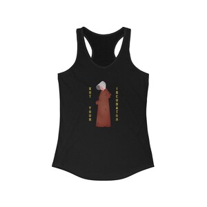 May include: Black tank top with a graphic of a woman in a red robe and the text "Not Your Incubator".