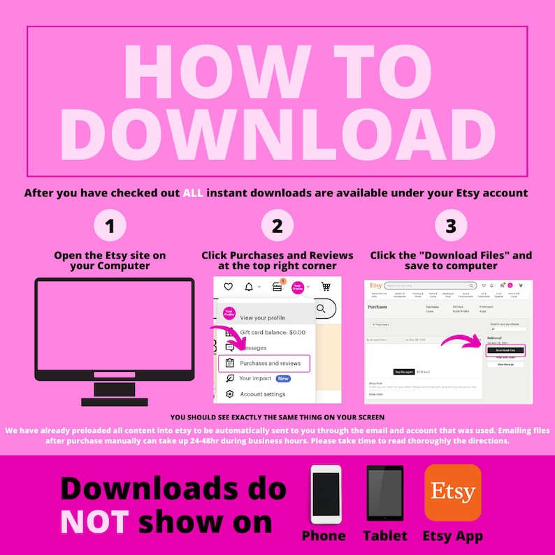 Może przedstawiać: R&oacute;żowa i biała infografika z tekstem "HOW TO DOWNLOAD" w dużych białych literach. Infografika przedstawia trzy kroki pobierania plik&oacute;w cyfrowych z Etsy.com. Kroki to: 1. Otw&oacute;rz stronę Etsy na swoim komputerze. 2. Kliknij Zakupy i recenzje w prawym g&oacute;rnym rogu. 3. Kliknij "Download Files" i zapisz na swoim komputerze. Infografika zawiera r&oacute;wnież informację, że pobieranie nie jest widoczne na telefonie, tablecie ani w aplikacji Etsy.