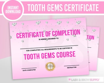 May include: A pink certificate of completion for a tooth gems course. The certificate has a sparkly diamond pattern and the text "CERTIFICATE OF COMPLETION" in bold pink letters. The text "TOOTH GEMS COURSE" is also in bold pink letters. The certificate is for a "Certified Professional".