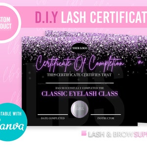 May include: A black and purple printable certificate template for a classic eyelash class. The certificate has a glitter background and the text "Certificate of Completion" in pink neon lettering. The text "D.I.Y LASH CERTIFICATE" is at the top of the image.