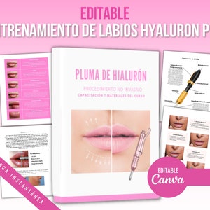 May include: A pink and white digital training guide for a lip augmentation procedure using a hyaluronic acid pen. The guide includes images of lips before and after treatment, as well as instructions on how to use the pen. The text on the cover reads "PLUMA DE HIALURÓN PROCEDIMIENTO NO INVASIVO CAPACITACIÓN Y MATERIALES DEL CURSO".