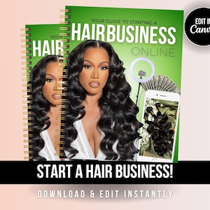 May include: A green spiral-bound book titled "Your Guide to Starting a Hair Business Online" with a woman's image on the cover. The text "START A HAIR BUSINESS!" is below the book. A black circle with "EDIT IN Canva" is in the upper right.