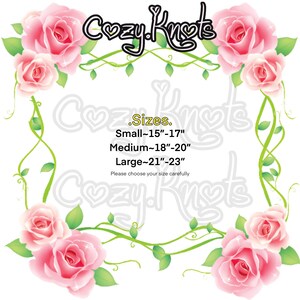 May include: A decorative image featuring the text "Cozy Knots" in a cursive font, surrounded by pink roses and green vines. The image includes size details: Small (15"-17"), Medium (18"-20"), and Large (21"-23").