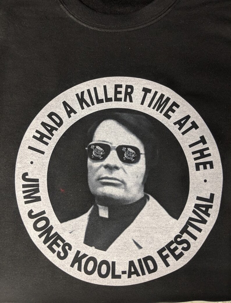 I had a killer time at the Jim Jones Kool Aid Festival Shirt | Etsy