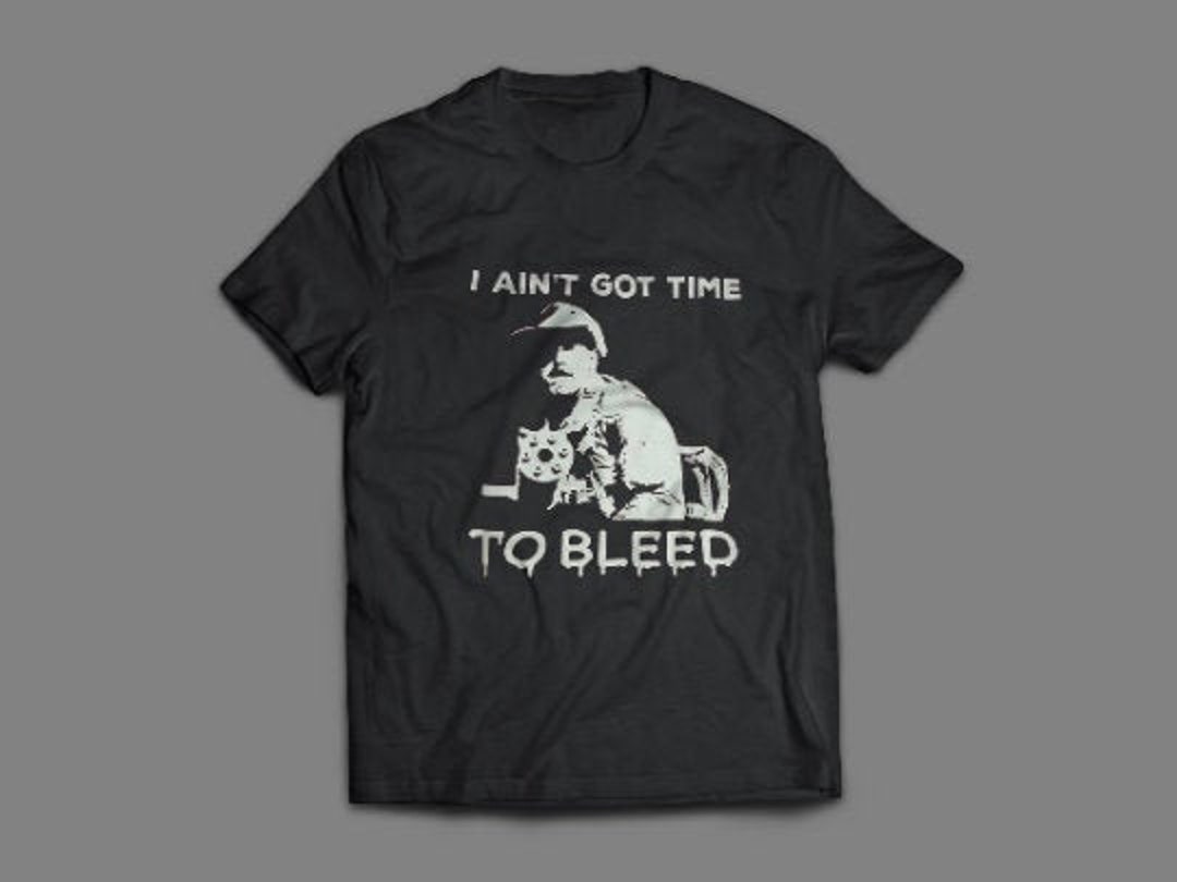 I Ain't Got Time To Bleed Predator Shirt – ezzyclothes