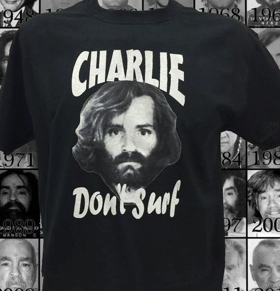 Charlie Don't Surf Tshirt Charles Manson Shirt - Etsy Israel