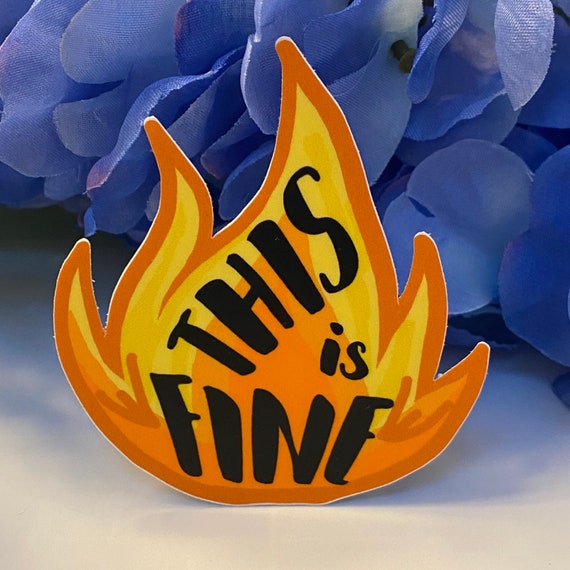 This is Fine Sticker / This is Fine Dog Flame Sticker Etsy