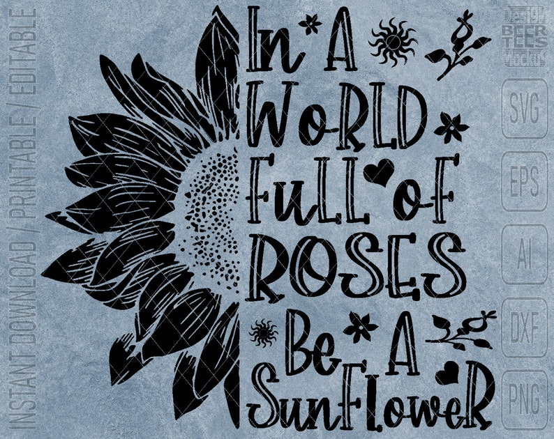 Download In A World Full Of Roses Be A Sunflower Flower Wild Hippie ...