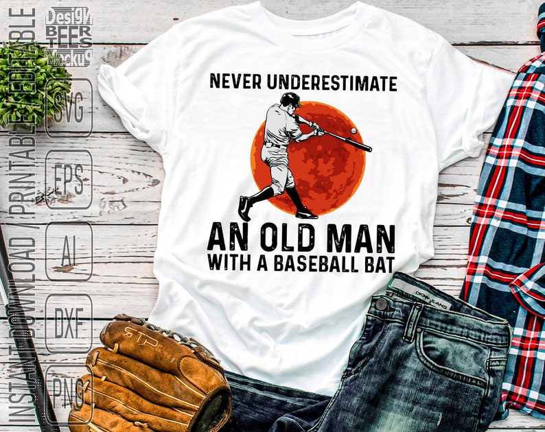 Download Never Underestimate An Old Baseball Man SVG DXF PNG Cut ...