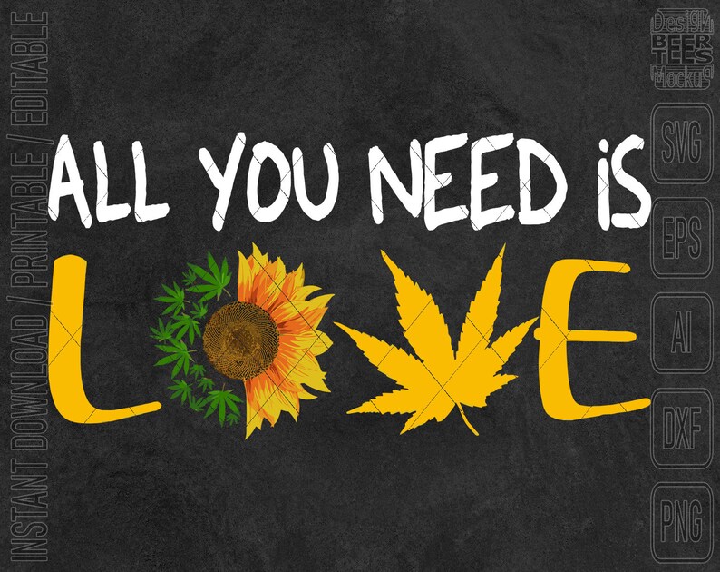 Download All You Need Is Love Cannabis Sunflower SVG DXF PNG Cut ...