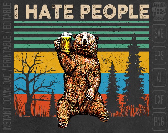 Download I Hate People Camping Travel Bear Beer Wild SVG DXF PNG ...