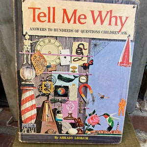 Here's More Tell Me Why: Enlightening Answers to Question Children Ask by  Arkady Leokum