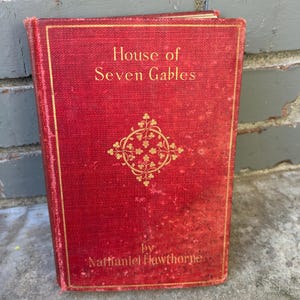 The House of Seven Gables Antique Book from the Late 1800’s! Inscription from 1897! Nathaniel Hawthorne