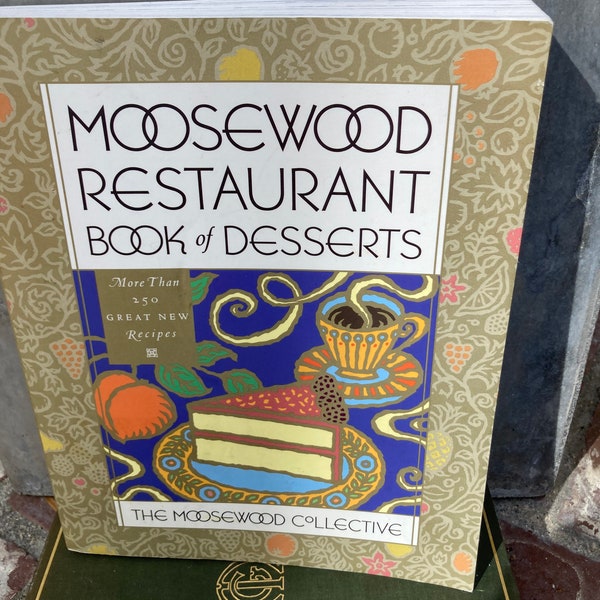 Moosewood Restaurant Book of Desserts Cookbook 1997