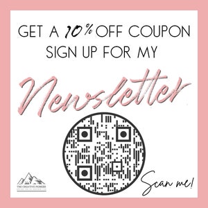 May include: Pink and white graphic with the text "GET A 10% OFF COUPON SIGN UP FOR MY Newsletter" and a black and white QR code with the text "Scan me!" below it. The graphic also includes a logo for "The Creative Pioneer" with a mountain design.