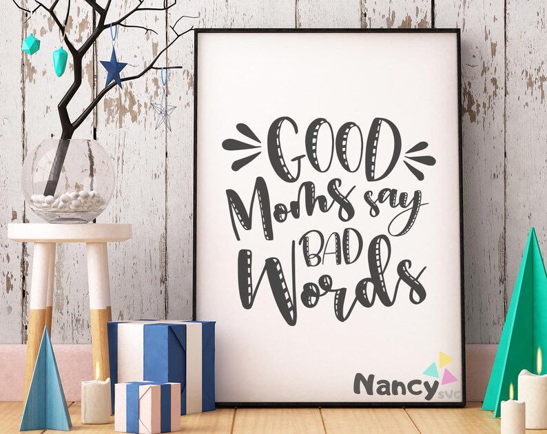 Download Good Moms Say Bad Words SVG Funny Mom Quotes SVG Files | Etsy
