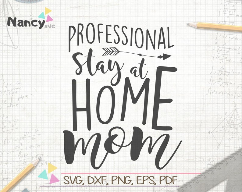 Download Stay At Home Mom Svg Mothers Day Shirt Svg Professional Svg Etsy