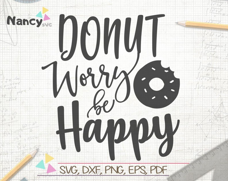 Donut Worry Be Happy SVG Pun svg Funny Donut Quote svg | Etsy