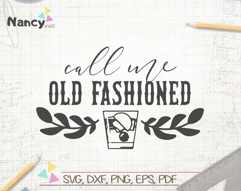Download Call Me Old Fashioned SVG Whiskey Quotes Home Bar Decor | Etsy