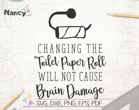 Download Free Change The Toilet Paper Roll Svg Funny Toilet Paper Bathroom Etsy SVG Cut Files