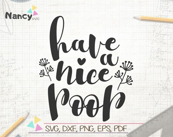 Download Free Have A Nice Poop Sign Svg Funny Bathroom Signs Bathroom Etsy SVG Cut Files