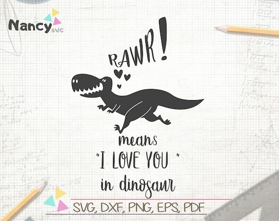 Download Rawr Means I Love Your In Dinosaur SVG Dino svg Roar svg ...