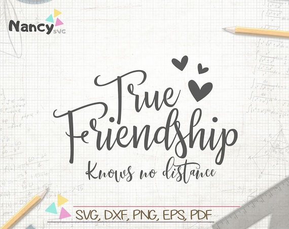 True Friendship Knows No Distance Svg Friends Home Decor Etsy