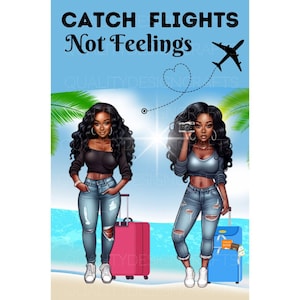 Pegar voos, não sentimentos, viajar, garota negra, melanina mágica, mulher negra, png, afro, afro-americano, clipart, planejador, camiseta, tumbler, sublimação