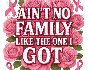Ist keine Familie wie die, die ich habe PNG | Brustkrebs-Bewusstseins-Rosen-Band-Sublimation | Familientreffen Zitat Digitaler Download