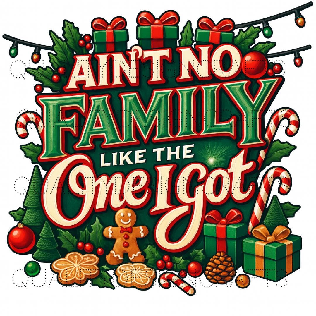 Ain’t No Family Like the One I Got SVG | Christmas Sublimation PNG ...