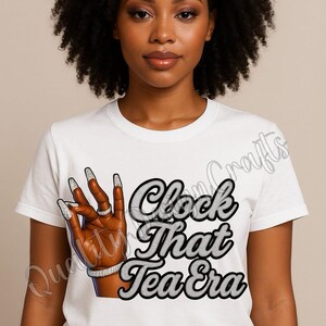 Clock That Tea Era PNG | Glitter Hand Sign Sublimation Design | Sassy ...