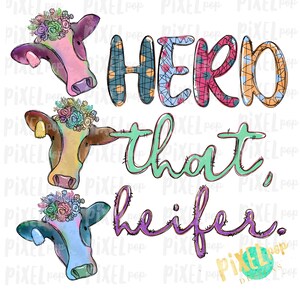 Cow &quot;Herd that, heifer&quot; Heat Transfer Design PNG | Sublimation Design | Heat Transfer PNG | Digital Download | Printable Art | Clip Art
