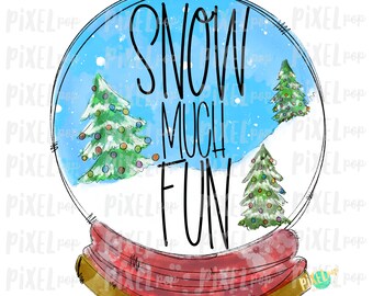 Snow Much Fun Winter Snow Globe Scene Watercolor Sublimation PNG | Hand Drawn Design | Sublimation PNG | Digital Download | Printable Art