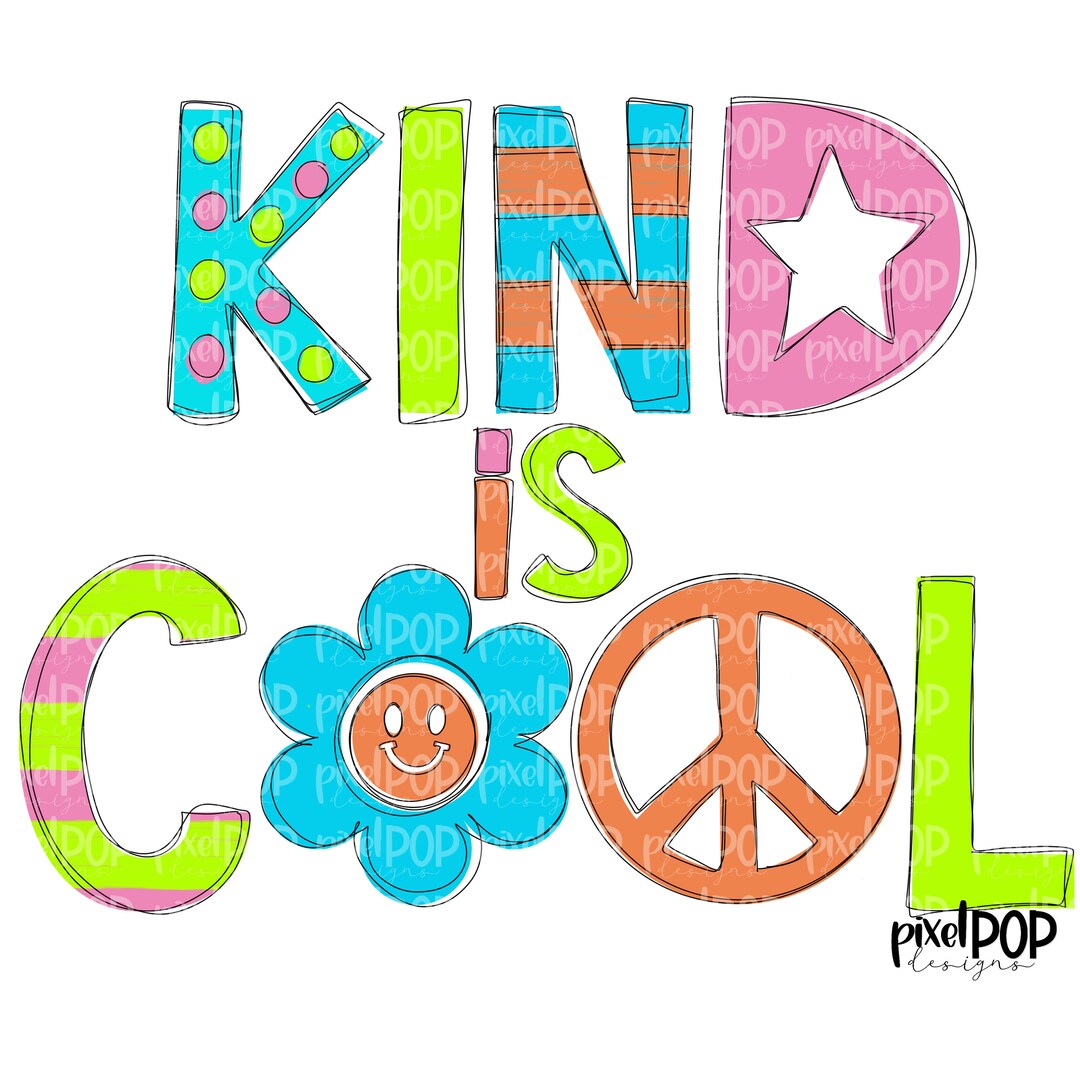 Kind is Cool PNG Peace Be Kind Spread Kindness Positivity Design Sicker