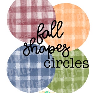 May include: Four watercolor circles with a plaid pattern in shades of red, orange, blue, and green. The circles are arranged in a semi-circle with the text "fall shapes circles" in black cursive writing.