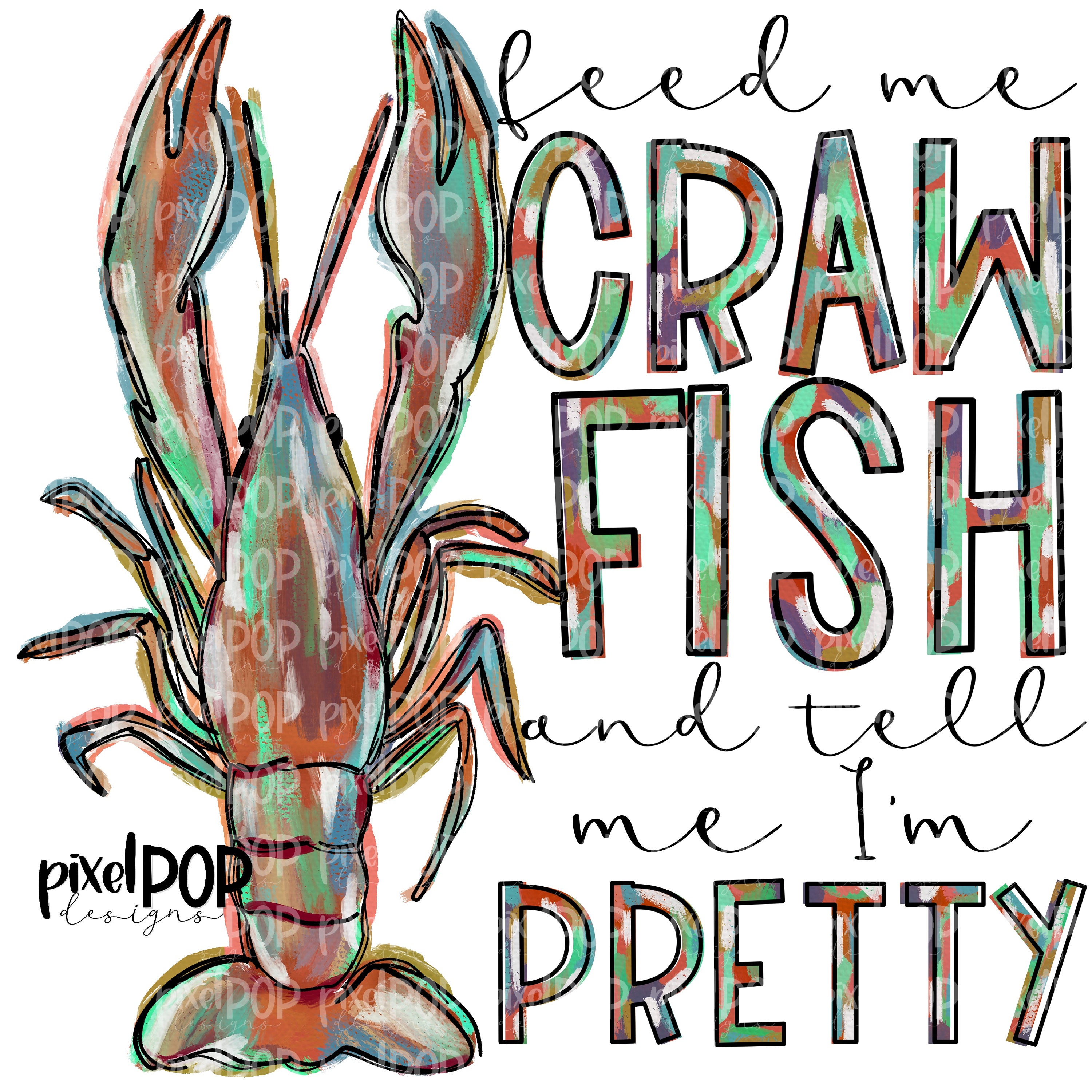 Feed Me Crawfish & Tell Me I'm Pretty Shirt Cajun Food Feed Me Crawfish & Tell Me I'm Pretty Shirt Cajun Food
