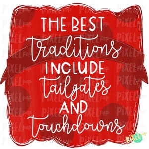 Red and White Tailgates and Touchdowns Tradition Hand Drawn Sublimation PNG | Team | Transfer | Digital Print | Printable | Clip Ar