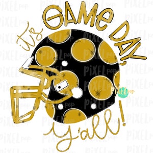 May include: A black and gold football helmet with a polka dot pattern. The text "It's Game Day Y'all!" is written in gold around the helmet.