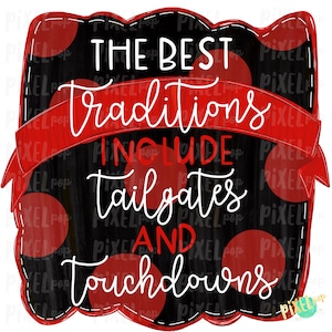 Black and Red Tailgates and Touchdowns Tradition Hand Drawn Sublimation PNG | Team | Transfer | Digital Print | Printable | Clip Ar