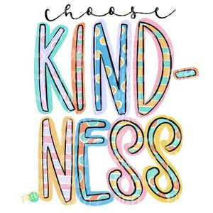 Choose Kindness PNG | Be Kind | Spread Kindness | Positivity Design | Sicker Art | Tumbler Art | Waterslide Art | Inspirational Art