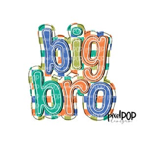 May include: A colorful graphic with the words "big bro" in a playful font. The letters are outlined in black and filled with a checkered pattern in blue, green, orange, and cream colors. The design is on a white background.