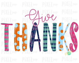 May include: A colorful graphic design with the text "Give Thanks" in a whimsical font. The letters are decorated with stripes, polka dots, and swirls in shades of pink, orange, blue, and green.