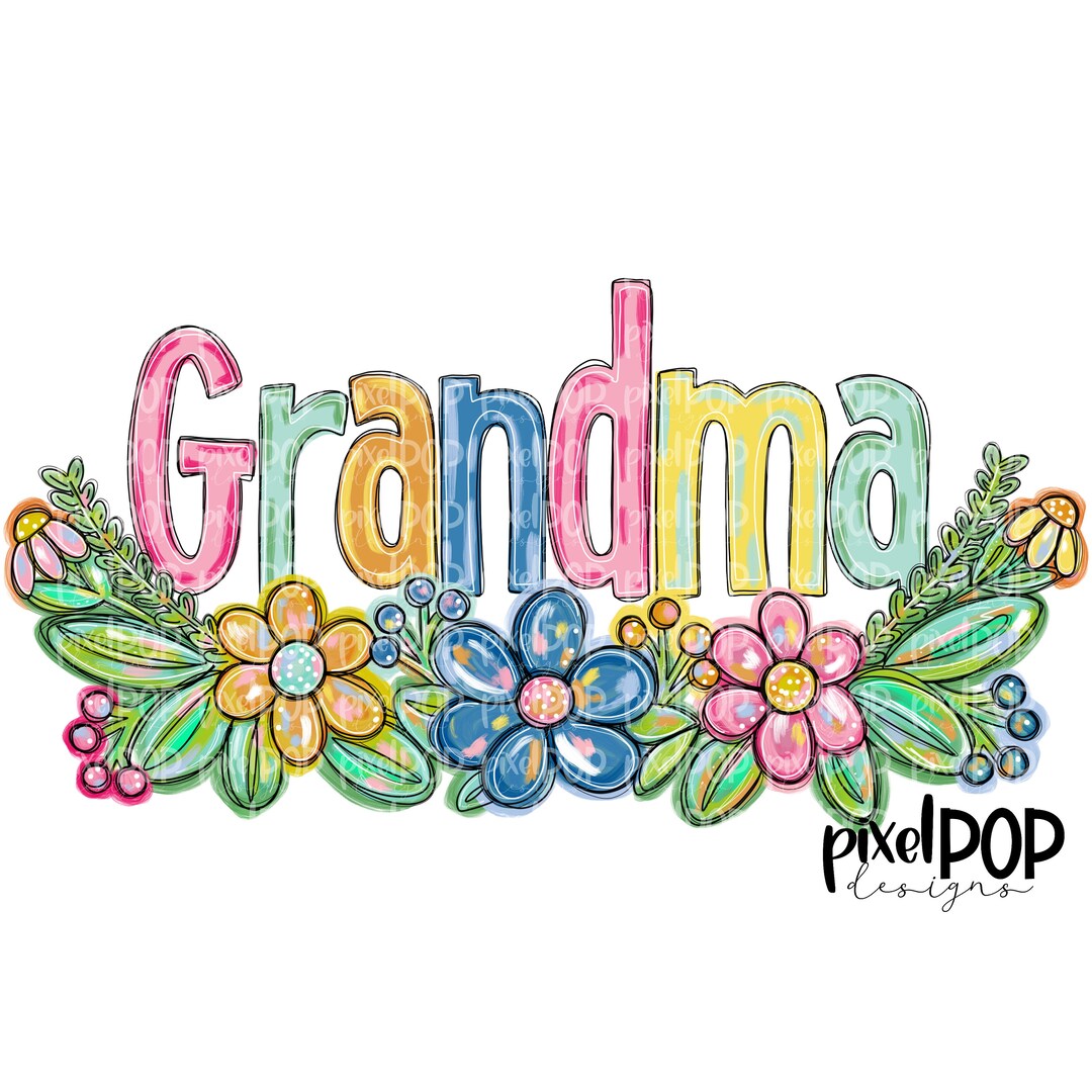 Grandma Floral Flowers Garden Mother's Day PNG Design | Sublimation DTF ...