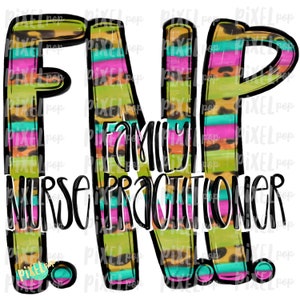May include: A colourful graphic design with the letters FNP, standing for Family Nurse Practitioner, with a leopard print and striped pattern.